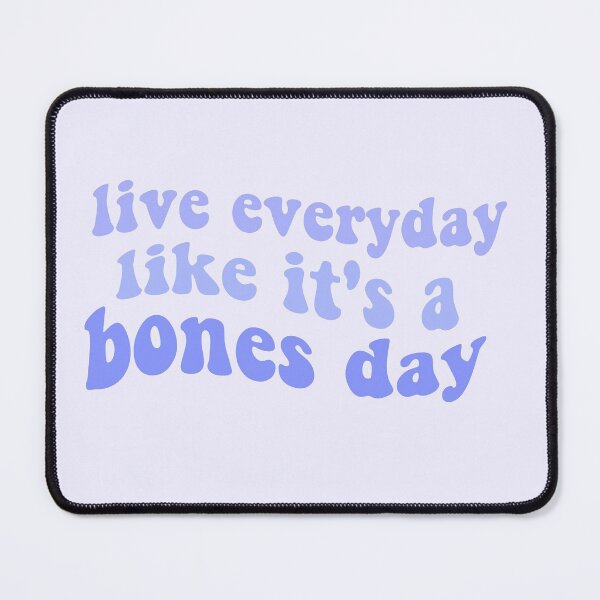 Item preview, bones day or no bones day live everyday like its a bones day tiktok tik tok dog pug bones or no bones noodle designed and sold by emcazalet.