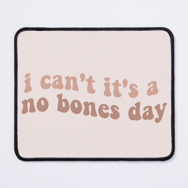 Item preview, bones day or no bones day i cant its a no bones day tiktok tik tok dog pug bones or no bones noodle designed and sold by emcazalet.