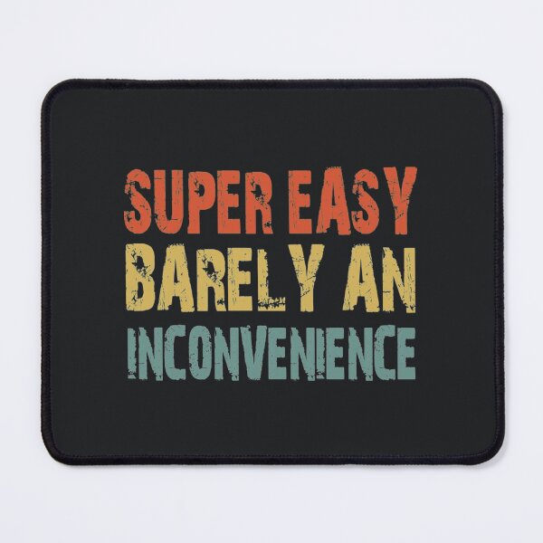 Item preview, Super Easy Barely An Inconvenience, Super Easy designed and sold by IrisWheatia.