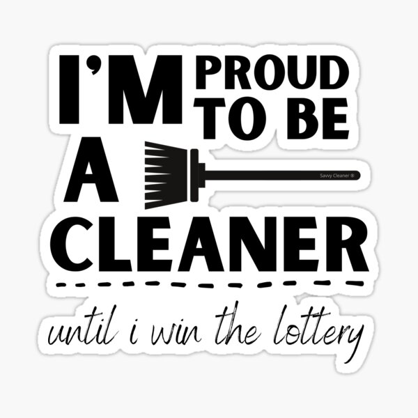 Item preview, I'm Proud to Be a Cleaner Until I Win the Lottery designed and sold by SavvyCleaner.
