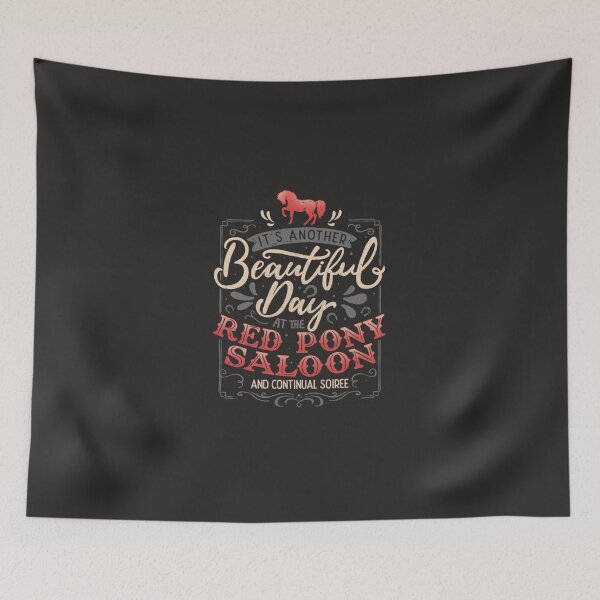 Item preview, It&x27;s another beautiful day at the red pony saloon and continual soiree designed and sold by Baureent8.