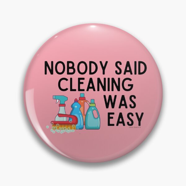 Item preview, Nobody Said Cleaning Was Easy Novelty Housekeeping Gifts designed and sold by SavvyCleaner.