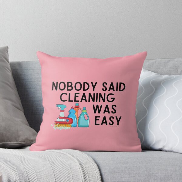 Item preview, Nobody Said Cleaning Was Easy Novelty Housekeeping Gifts designed and sold by SavvyCleaner.