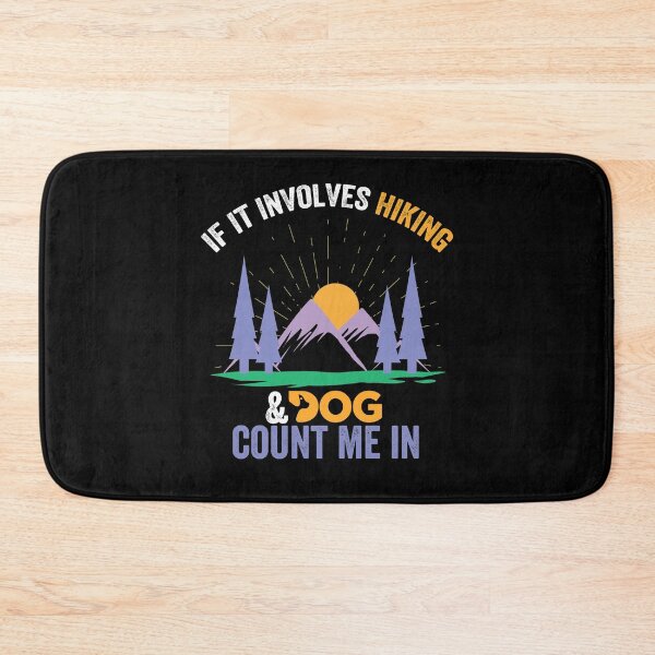 Item preview, Hiker Dog Gift if it involves hiking and dogs count me in funny hiking and dog quote for men and women  designed and sold by NiceSpot.