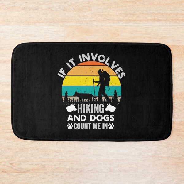 Item preview,  Hiker Dog Gift if it involves hiking and dogs count me in funny hiking and dog quote for men and women  designed and sold by NiceSpot.