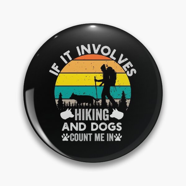 Item preview,  Hiker Dog Gift if it involves hiking and dogs count me in funny hiking and dog quote for men and women  designed and sold by NiceSpot.