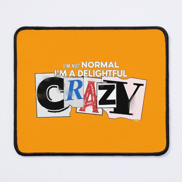 Item preview, I'm NOT Normal I'm A Delightful CRAZY designed and sold by Steve Parknsons.