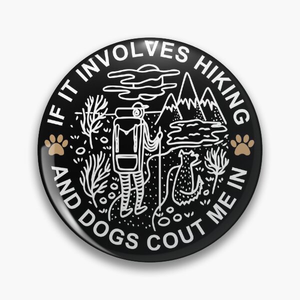 Item preview, Hiker Dog Gift if it involves hiking and dogs count me in funny hiking and dog quote for men and women  designed and sold by NiceSpot.