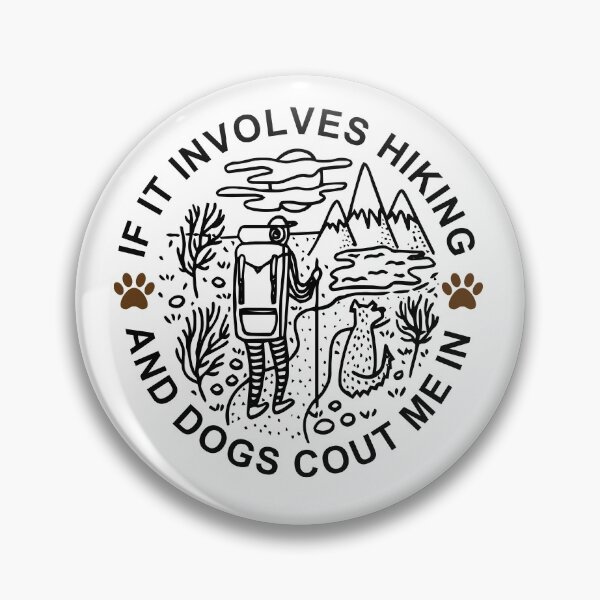 Item preview, Hiker Dog Gift if it involves hiking and dogs count me in funny hiking and dog quote for men and women  designed and sold by NiceSpot.