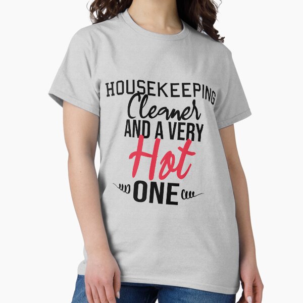 Item preview,  Housekeeping cleaner And A Very Hot One designed and sold by Mer Yem.