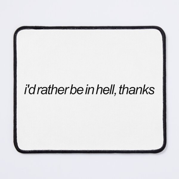 Item preview, id rather be in hell thanks designed and sold by emwing14.