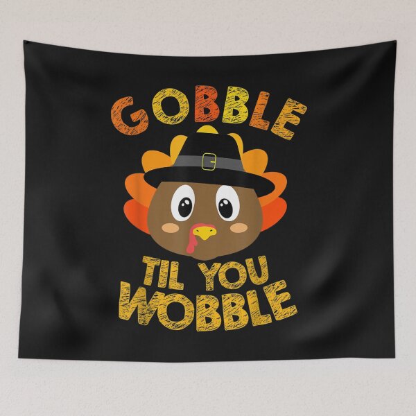 Item preview, gobble till you wobble turkey thanksgiving designed and sold by anthonybarr1205.