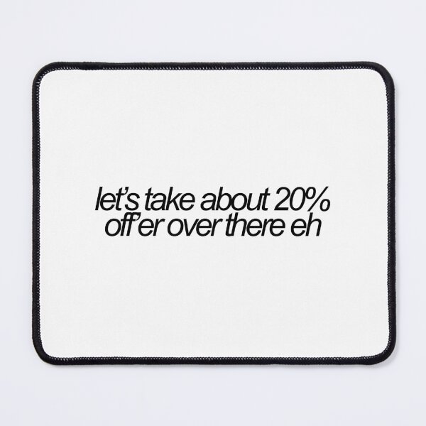 Item preview, lets take about 20% offer over there eh designed and sold by emwing14.