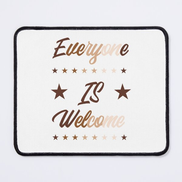 Item preview, Everyone Is welcome here designed and sold by Smartshirts1.