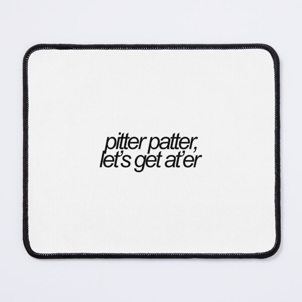 Item preview, pitter patter lets get ater letterkenny reference designed and sold by emwing14.