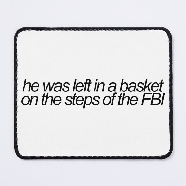 Item preview, he was left in a basket on the steps of the FBI - tv ref designed and sold by emwing14.