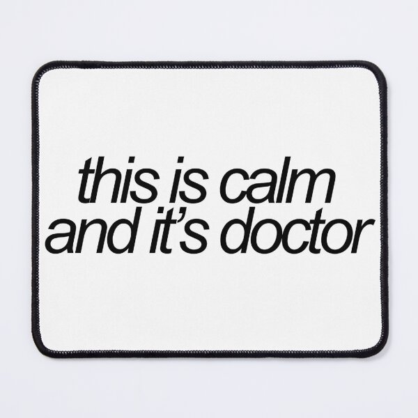 Item preview, this is calm and its doctor - tv ref designed and sold by emwing14.