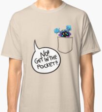 Get in the pocket!! (vr. 2) Classic T-Shirt