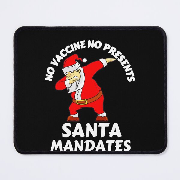 Item preview, No Vaccine No Presents Dabbing Santa Mandates designed and sold by RGRamsey.