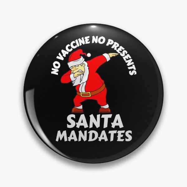Item preview, No Vaccine No Presents Dabbing Santa Mandates designed and sold by RGRamsey.