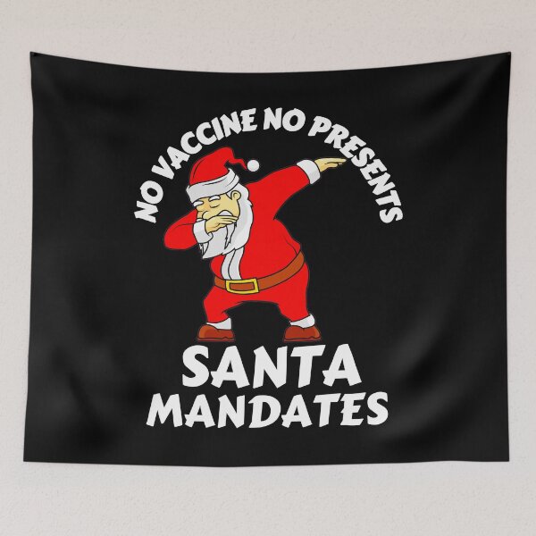 Item preview, No Vaccine No Presents Dabbing Santa Mandates designed and sold by RGRamsey.