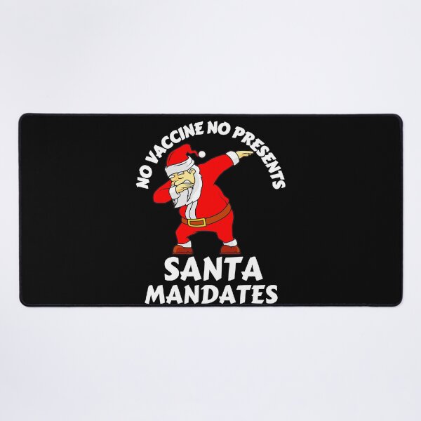Item preview, No Vaccine No Presents Dabbing Santa Mandates designed and sold by RGRamsey.