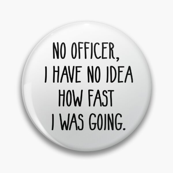 Item preview, White Lies Party No Officer I Have No Idea How Fast I Was Going designed and sold by Baboki.