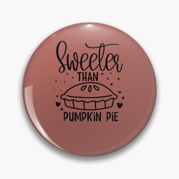 Item preview, Sweeter Than Pumpkin Pie designed and sold by Hpabedi.