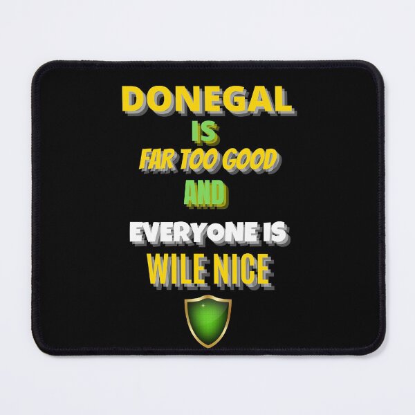 Item preview, Donegal Is Far Too Good designed and sold by OliDesigns.