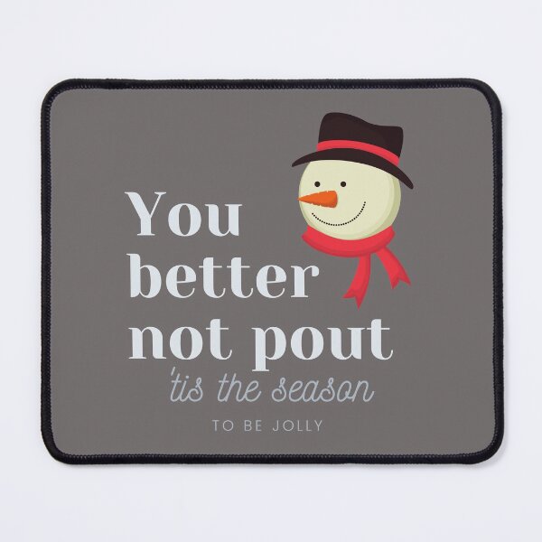 Item preview, You better not pout. It is the season to be jolly. designed and sold by JockArts.