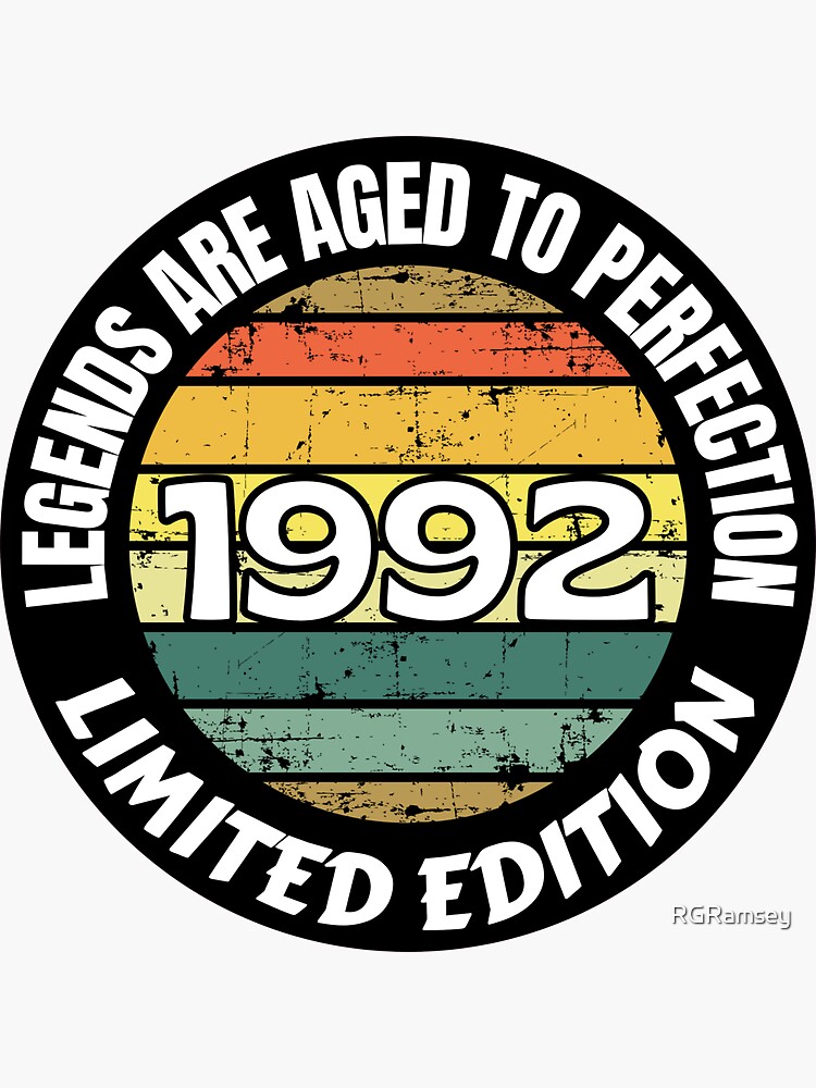 Thumbnail 3 of 3, Sticker, Legends Are Aged To Perfection Legends Are Born In 1992 Limited Edition designed and sold by RGRamsey.