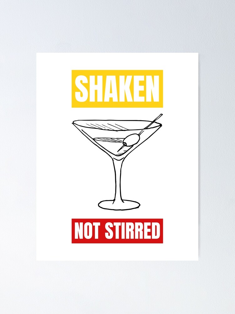 Shaken, not stirred | Poster