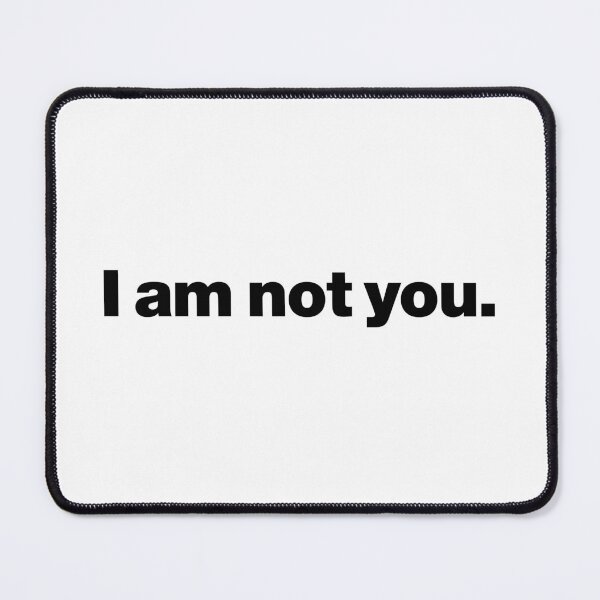 Item preview, I am not you (black) designed and sold by dudethecreator.