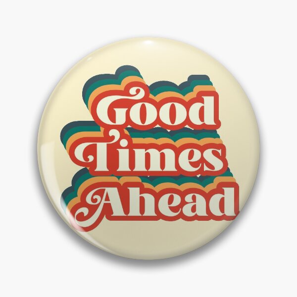 Item preview, good times ahead designed and sold by espanier.
