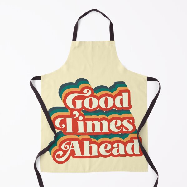 Item preview, good times ahead designed and sold by espanier.