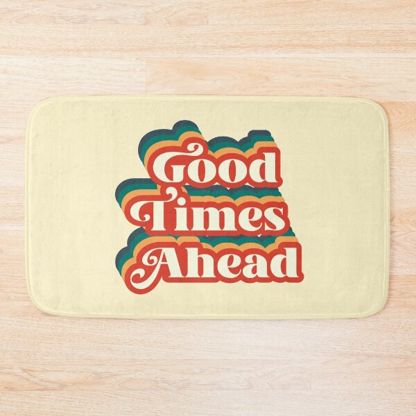 Item preview, good times ahead designed and sold by espanier.