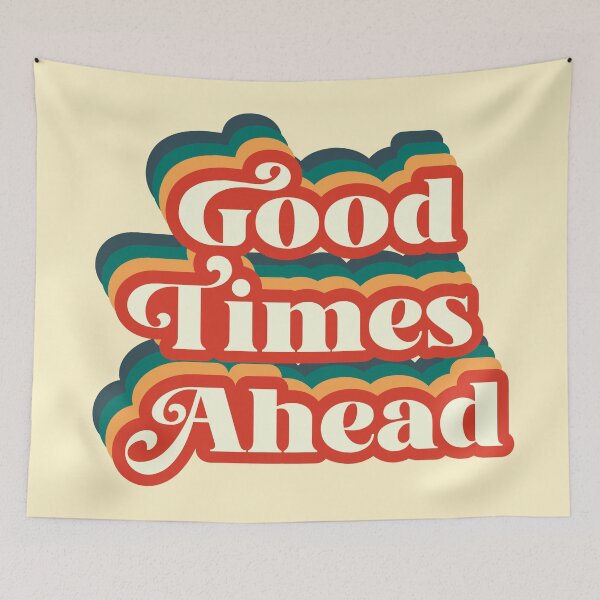 Item preview, good times ahead designed and sold by espanier.