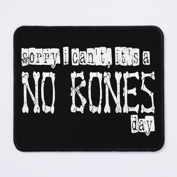 Item preview, Sorry I can't Its A No Bones Day designed and sold by RainbowPandas.