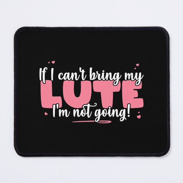 Item preview, If I Can't Bring My Lute I'm Not Going - Cute musician print designed and sold by theodoros20.