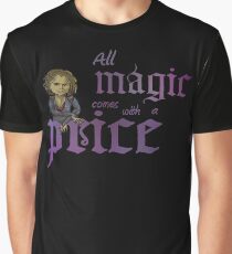 All magic comes with a price Graphic T-Shirt