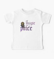 All magic comes with a price Baby Tee