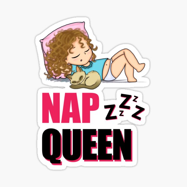 Nap Queen Sticker For Sale By Alongtimeline Redbubble