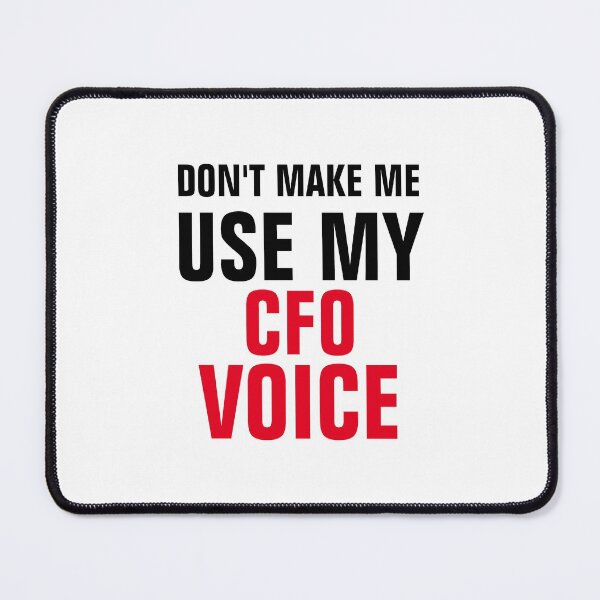 Item preview, Don't Make Me Use My Cfo Voice designed and sold by Yay Design.