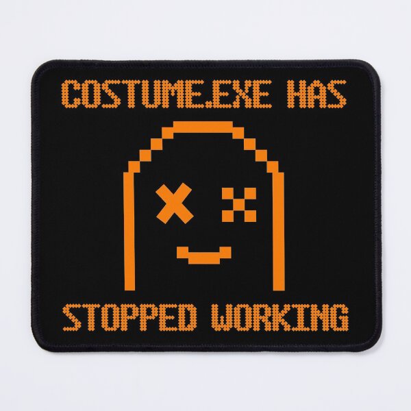 Item preview, Costume.exe Has Stopped Working designed and sold by paulocampos.