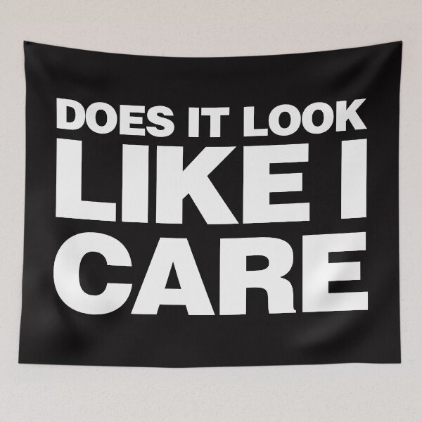Item preview, Does it look Like I Care - Funny Sarcastic Joking Student Party designed and sold by elhefe.