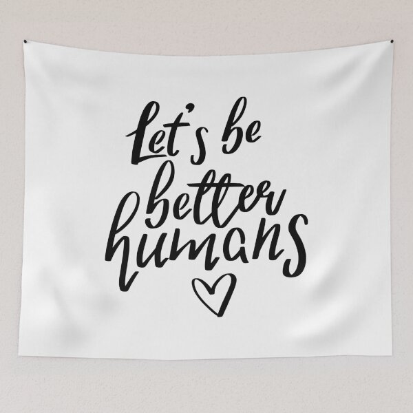 Item preview, Let's Be Better Humans. designed and sold by AshleysBazaar.