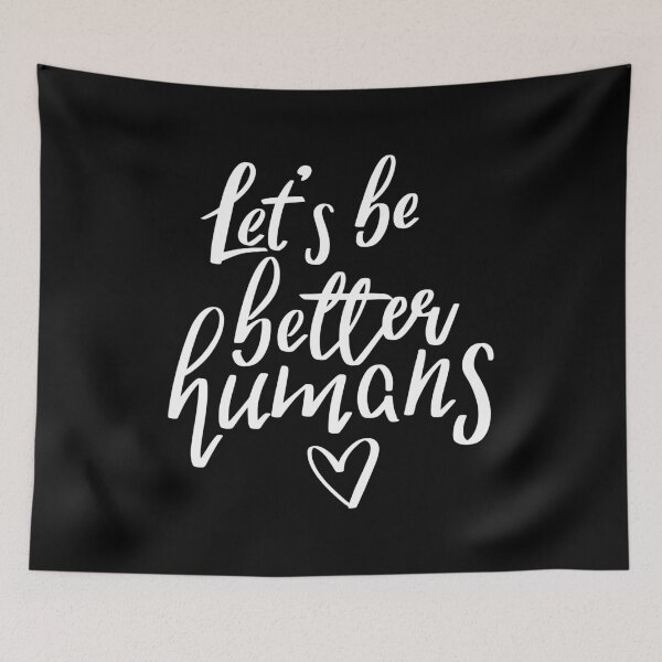 Item preview, Let's Be Better Humans 2 designed and sold by AshleysBazaar.