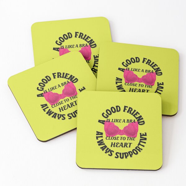 Item preview, A Great Gift A Close Friend is Like a Bra Close to the Heart Always Supportive A Celebration of Friendship designed and sold by NelleD.