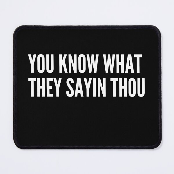Item preview, You Know What They Sayin Thou - Lets Go Brandon Funny Sarcastic Saying designed and sold by Vibbin4Life33.