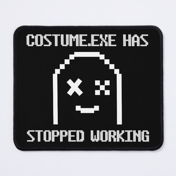 Item preview, Costume.exe Has Stopped Working designed and sold by paulocampos.